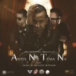 Yeyow Ft. Arcangel, Genio - Antes No Tenia Na mp3